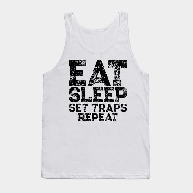 Eat Sleep Set Traps Repeat Tank Top by colorsplash